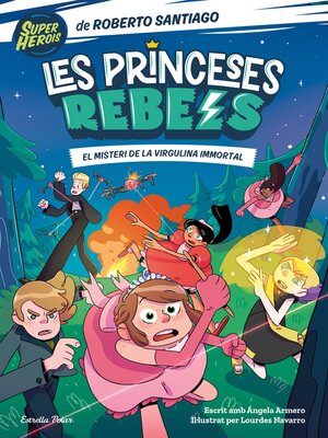 cover image of Les Princeses Rebels 1. El misteri de la virgulina immortal